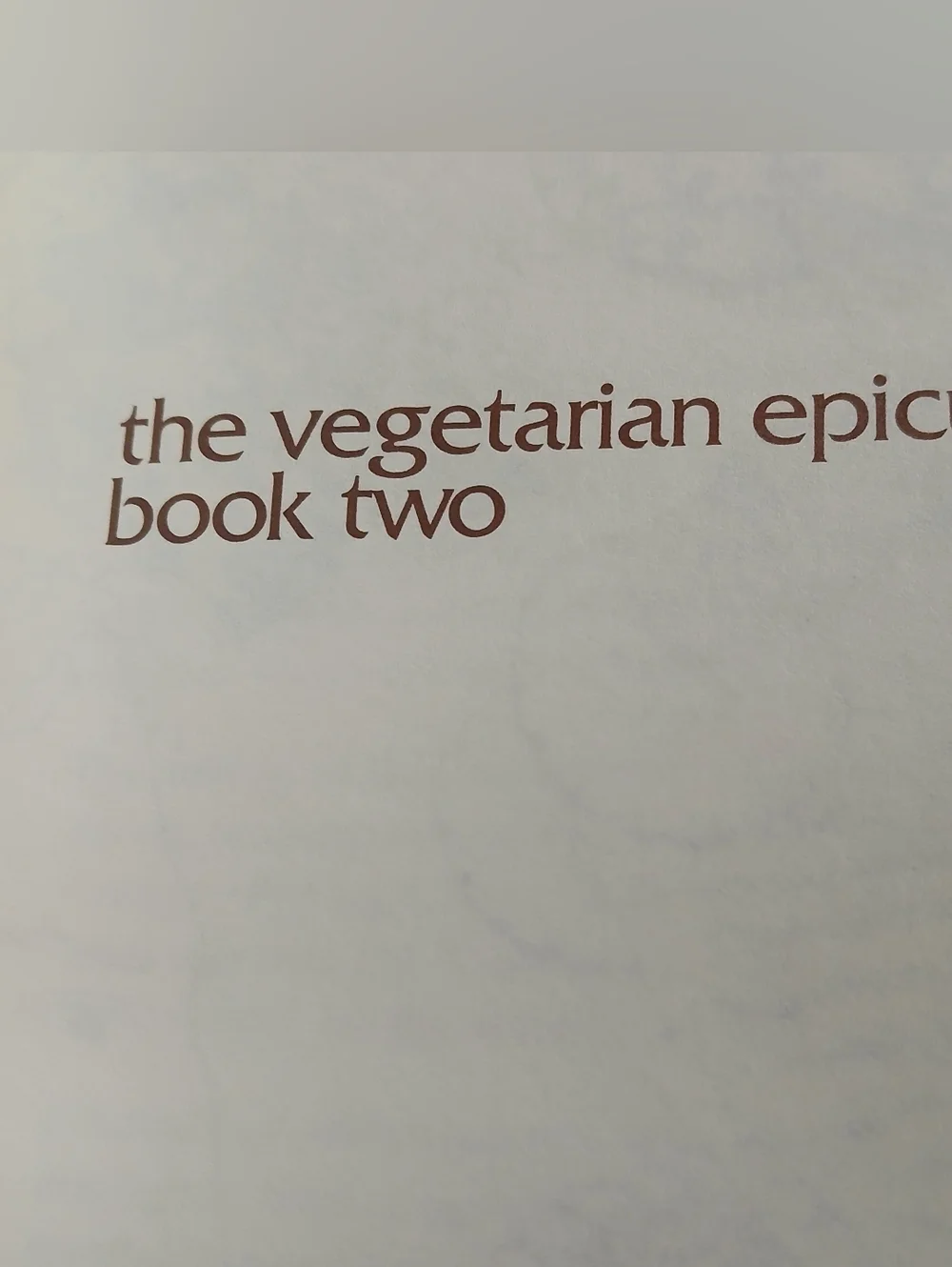 The Vegetarian Epicure Book Two by Anna Thomas Cookbook Paperback Softcover